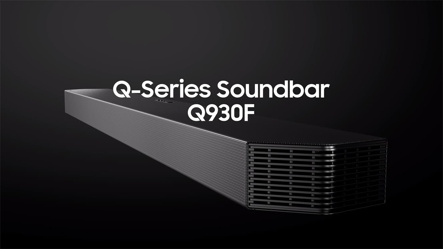 Close-up of Q-Series Soundbar Q930F. Zoom out to Q930F below TV in a room. Q930F inner components show how 9.1.4ch fully immersive surround sound is created. Immerse yourself in breathtaking sound. Subwoofer inner components are shown. 6.5-inch active unit with 8-inch passive radiator. Soundwaves play from subwoofer. Rear speaker inner components are shown and soundwaves show upfiring channels. Soundwaves in various directions show Wireless Dolby Atmos with Dolby Atmos logo. Cable between TV and soundbar disappears. Immersive sound without an HDMI cable. TV & Soundbar speakers work together in perfect harmony with Q-Symphony. SpaceFit Sound Pro analyzes the room for stunning sound automatically tuned and calibrated for your space. Active Voice Amplifier Pro boosts voices based on outside noise and in-content audio, so you can catch every word without distraction. Adaptive Sound plays sound and dialogue optimized for your content. Q930F setup with TV. Samsung logo.